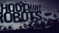 Shoot Many Robots: Llega a Android y gratis