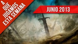 A que jugamos esta semana – Junio I