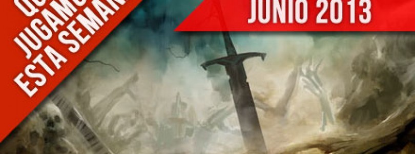A que jugamos esta semana – Junio II