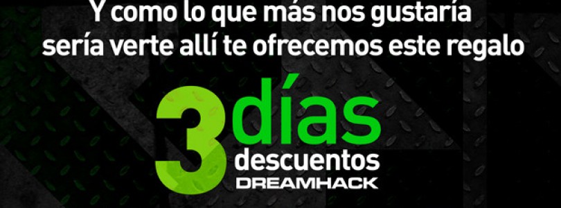 Descuentos en entradas para DreamHack Valencia
