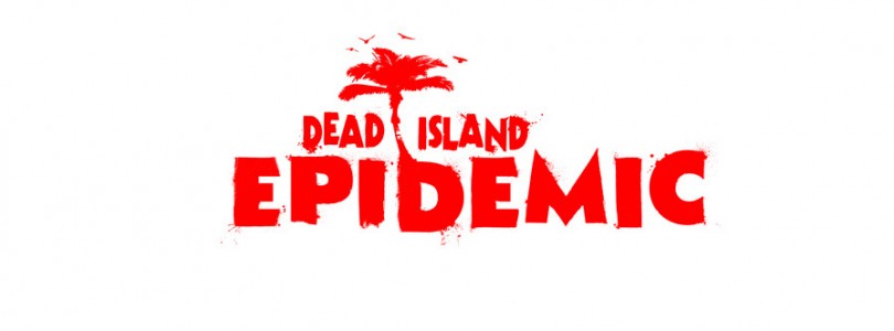 Anunciado Dead Island: Epidemic