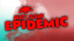 Los creadores de Bloodline Champions serán los encargados del nuevo MOBA Dead Island: Epidemic