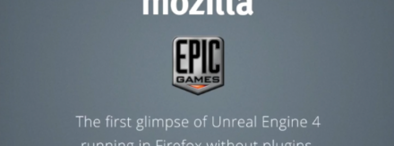 Unreal Engine 4 estará presente en Firefox