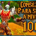 Warlords of Draenor: Consejos para subir rápido a nivel 100