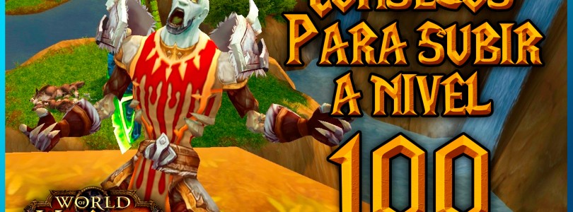 Warlords of Draenor: Consejos para subir rápido a nivel 100