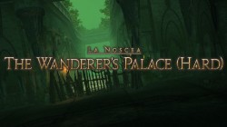 Final Fantasy XIV: The Wanderer&rsquo;s Palace (Hard) – Gu&iacute;a