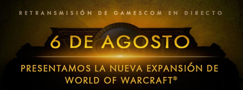 La nueva expansión para World of Warcraft  se presentara en la Gamescom 2015