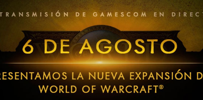 La nueva expansión para World of Warcraft  se presentara en la Gamescom 2015