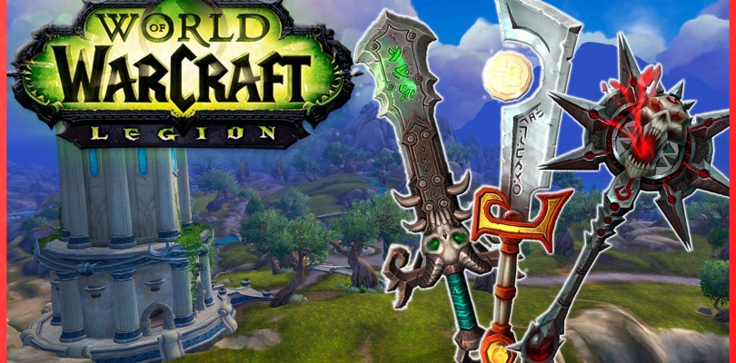 WoW Legion: Posibles Armas Artefacto para cada clase