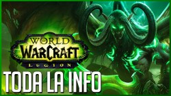 World of Warcraft: Te contamos todos los detalles de Legion, la nueva expansión