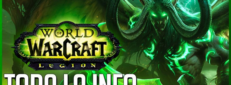 World of Warcraft: Te contamos todos los detalles de Legion, la nueva expansión