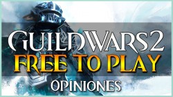 Guild Wars 2: Free to Play todo lo que deberías saber