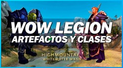 World of Warcraft Legion: Sistema de Artefactos y cambios en clases