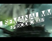 El Semanal MMO Ep 007 – Resumen de la semana en video