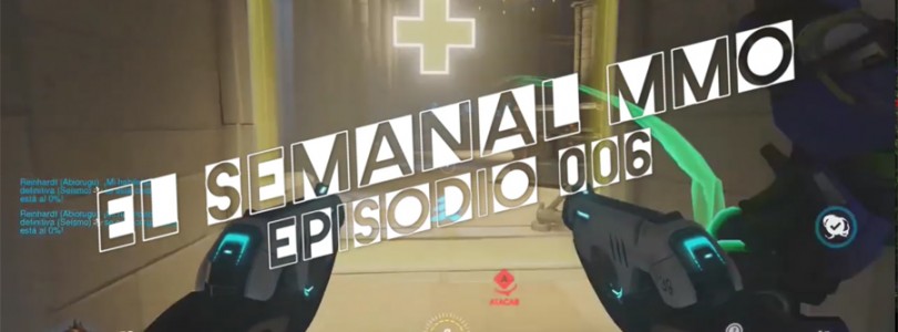 El Semanal MMO Ep 006 – Resumen de la semana en video
