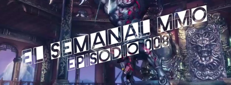 El Semanal MMO Ep 008 – Resumen de la semana en video