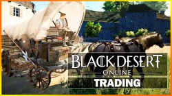 Black Desert: Guía sobre Comercio/Trading