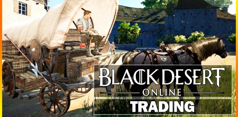 Black Desert: Guía sobre Comercio/Trading