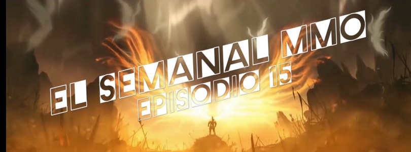 El Semanal MMO ep 15 – Resumen de la semana en video