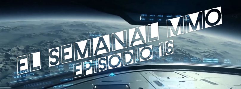 El Semanal MMO, Episodio 16 – Resumen de la semana en video