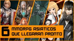 6 MMORPG asiáticos que podremos jugar proximamente