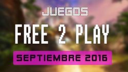 Lanzamientos Free-to-Play septiembre de 2016