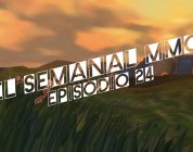 El Semanal MMO episodio 24 – Resumen de la semana en video