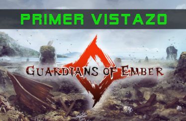 Guardians of Ember – Primer vistazo, gameplay y comentarios