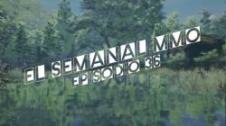 El Semanal MMO episodio 36 – Resumen de la semana en video