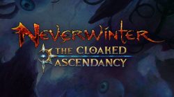 Neverwinter anuncia su próxima expansión de contenido «The Cloaked Ascendancy»