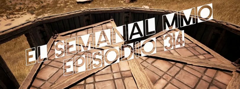 El Semanal MMO episodio 34 – Resumen de la semana en video