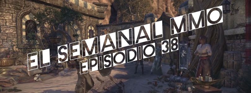 El Semanal MMO episodio 38 – Resumen de la semana en video