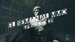 El Semanal MMO episodio 39 – Resumen de la semana en video
