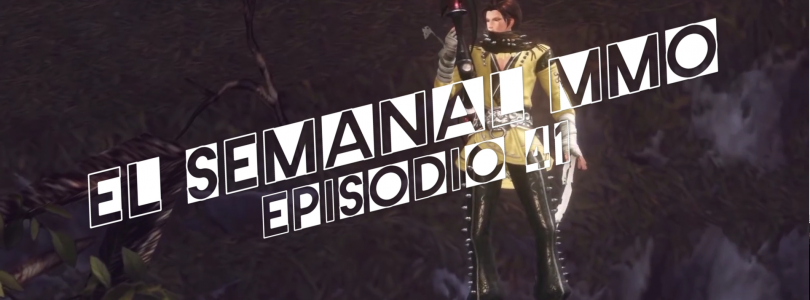 El Semanal MMO episodio 41 – Resumen de la semana en video