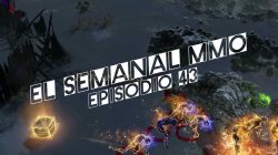 El Semanal MMO episodio 43 – Resumen de la semana en video