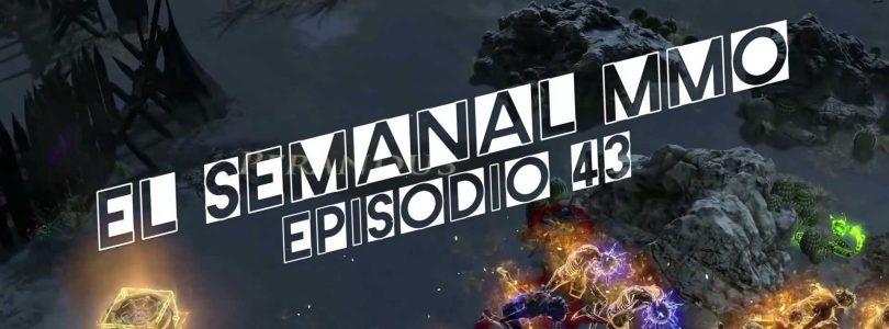 El Semanal MMO episodio 43 – Resumen de la semana en video