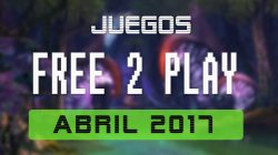 Lanzamientos FREE-TO-PLAY del mes de abril de 2017