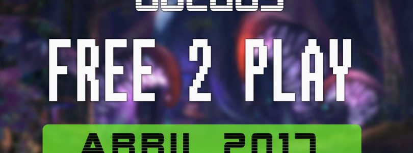 Lanzamientos FREE-TO-PLAY del mes de abril de 2017