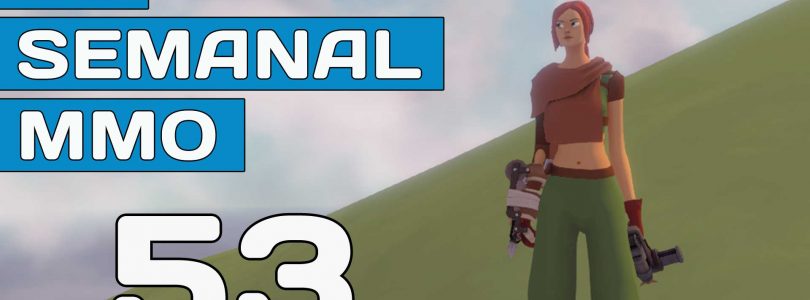 El Semanal MMO episodio 53 – Resumen de la semana en video