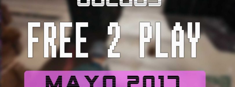 Lanzamientos FREE-TO-PLAY del mes de mayo de 2017