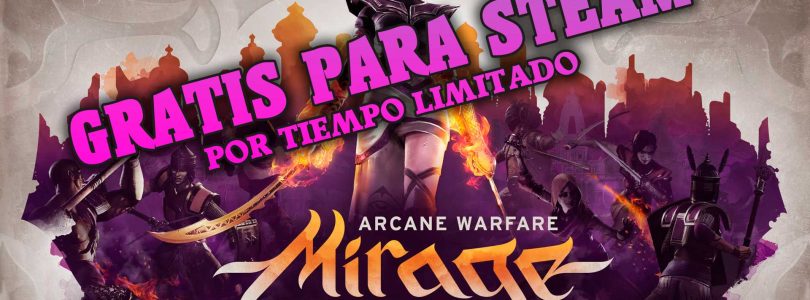 Mirage: Arcane Warfare gratis por tiempo limitado