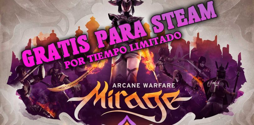 Mirage: Arcane Warfare gratis por tiempo limitado