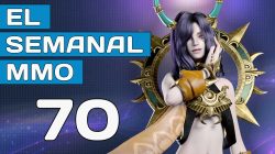 El Semanal MMO episodio 70 – Resumen de la semana en video
