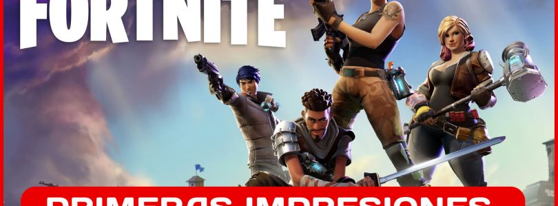 Fortnite – Primeras Impresiones