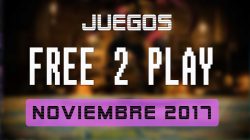 Lanzamientos Free-to-Play noviembre 2017
