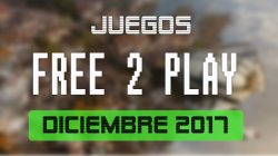 Lanzamientos Free-to-Play diciembre 2017