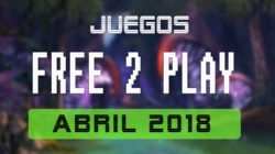 Lanzamientos FREE-TO-PLAY abril 2018