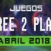 Lanzamientos FREE-TO-PLAY abril 2018