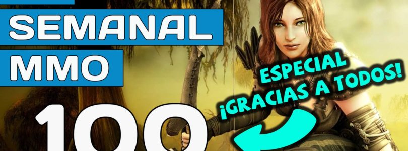 El Semanal MMO episodio 100 – Especial 100 programas y gracias a todos