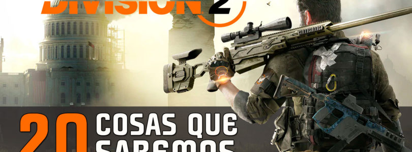 The Division 2 – Las 20 cosas que sabemos sobre esta nueva entrega